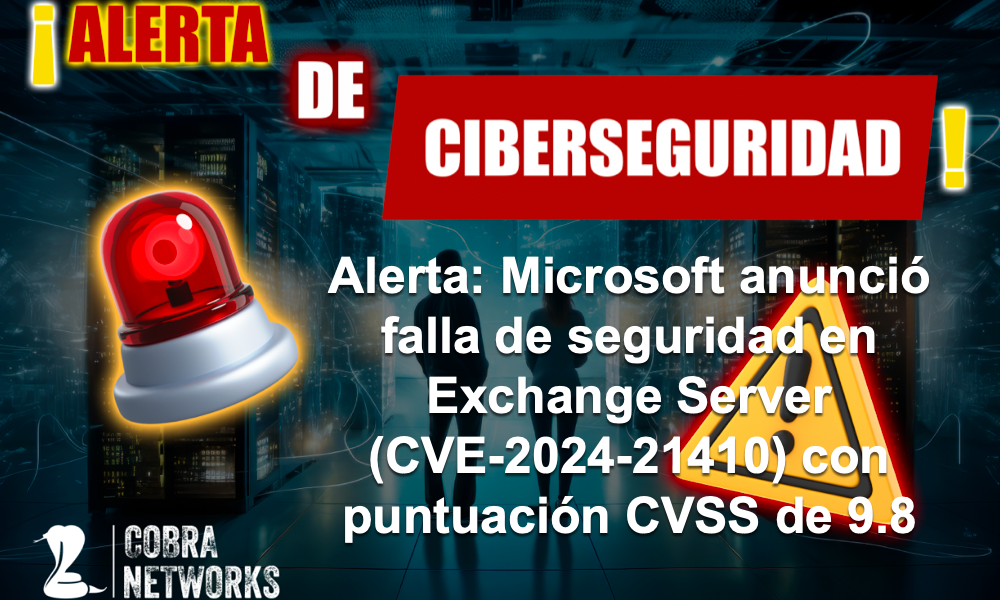 Alerta: Microsoft anunció falla de seguridad en Exchange Server (CVE-2024-21410) con puntuación CVSS de 9.8