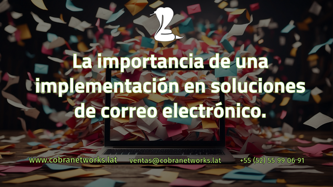 La importancia de una implementación flexible en las soluciones de seguridad del correo electrónico.