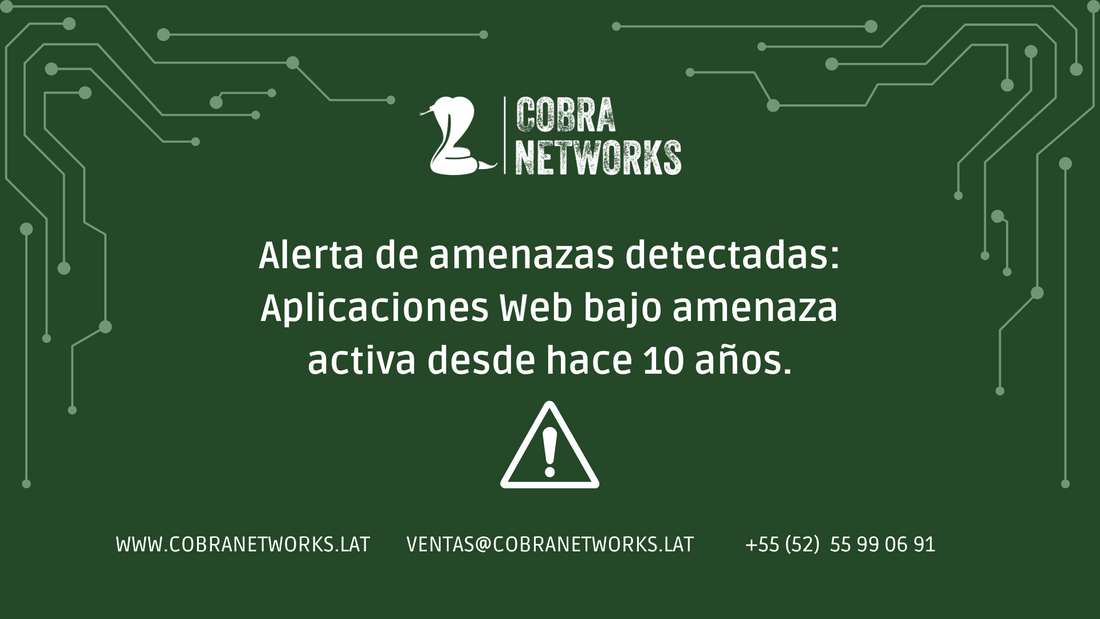 Alerta de amenazas detectadas: Aplicaciones Web bajo amenaza activa desde hace 10 años.