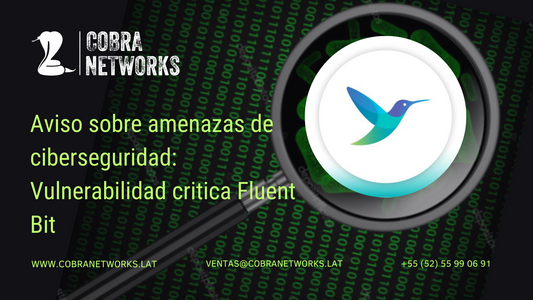 Aviso sobre amenazas de ciberseguridad: Vulnerabilidad critica Fluent Bit