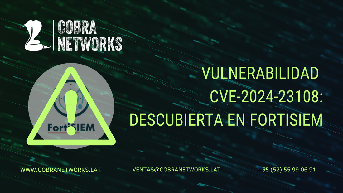 Aviso sobre amenazas de ciberseguridad: vulnerabilidad crítica descubierta en FortiSIEM