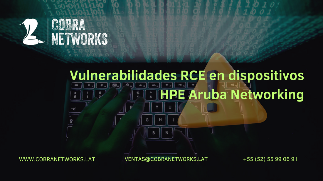 Aviso sobre amenazas en ciberseguridad: Vulnerabilidades RCE en dispositivos HPE Aruba Networking