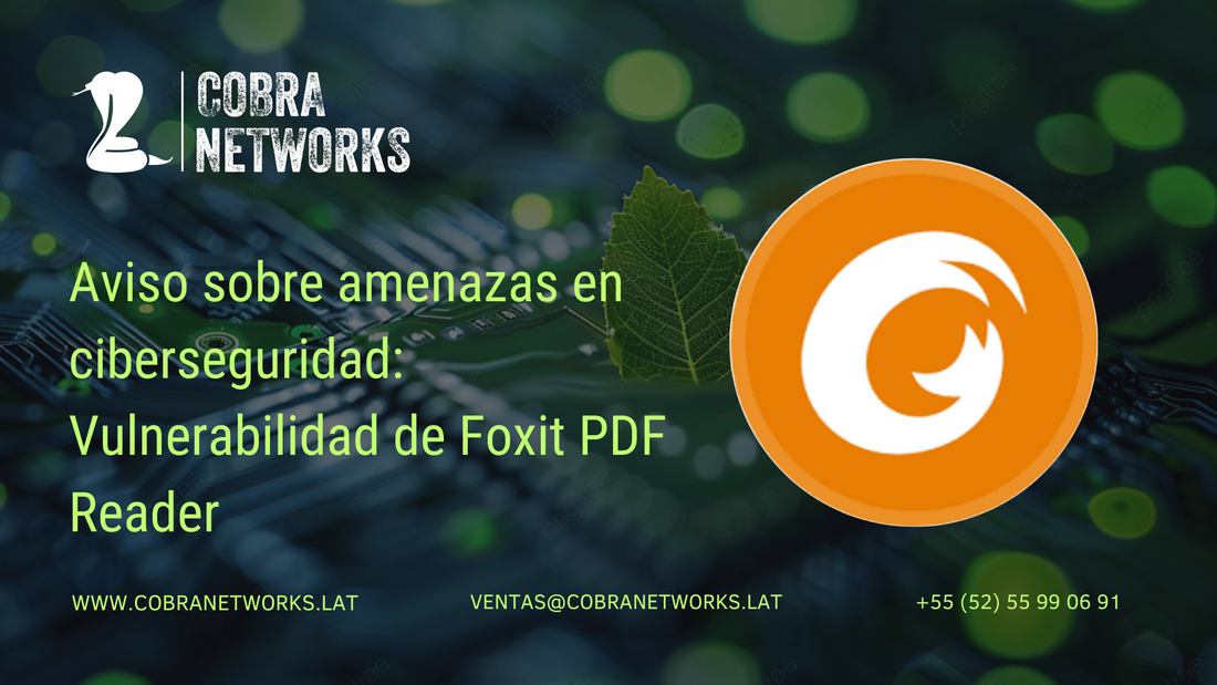 Aviso sobre amenazas en ciberseguridad: Vulnerabilidad de Foxit PDF Reader