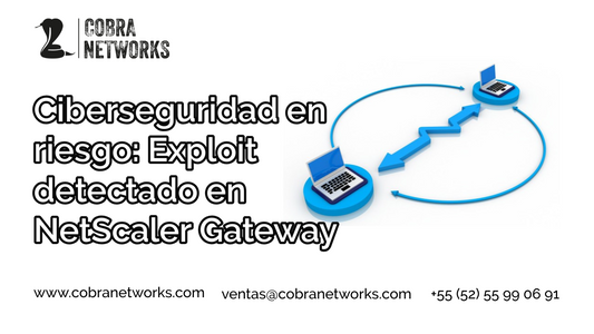 Ciberamenaza detectada: Falla grave en NetScaler Gateway