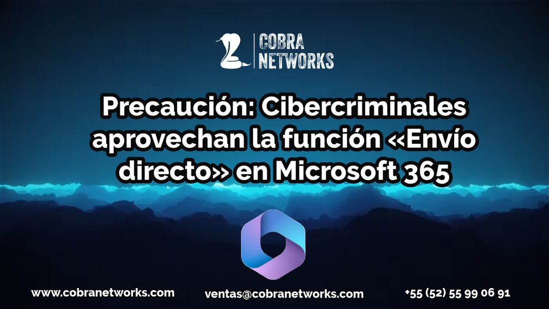 Microsoft 365 en riesgo: Detectan uso malicioso de “Envío directo”