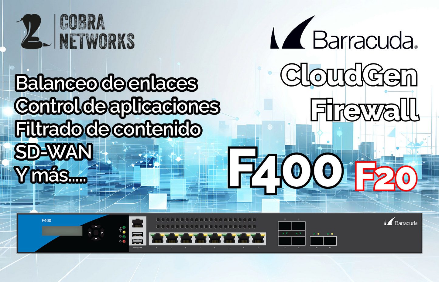 Barracuda CloudGen Firewall F400 model F20 (8 copper and 4 SFP 1G ports and dual power supply) con 1 Year EU+IR